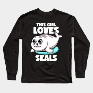 This Girl Loves Seals Fat Chubby Seal Lover Seals Sea Lion Long Sleeve T-Shirt